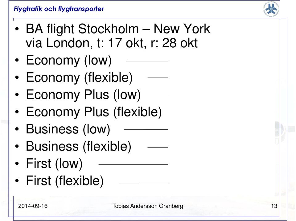 (flexible) Business (low) Business (flexible) First (low) First (flexible) 6