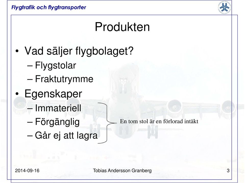 Immateriell Förgänglig Går ej att lagra En