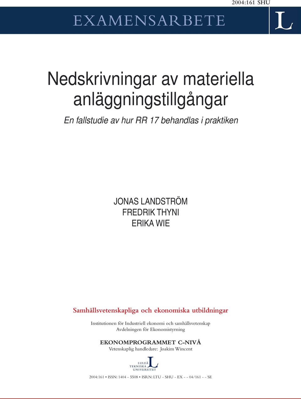 utbildningar Institutionen för Industriell ekonomi och samhällsvetenskap Avdelningen för Ekonomistyrning