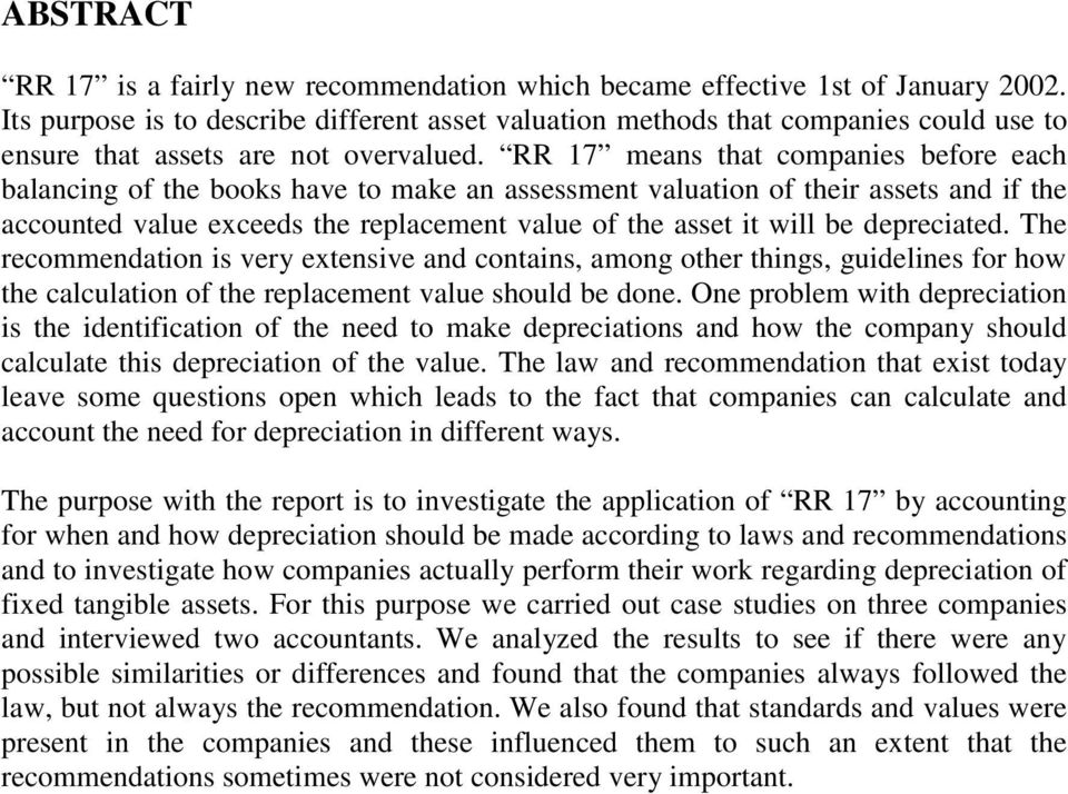 RR 17 means that companies before each balancing of the books have to make an assessment valuation of their assets and if the accounted value exceeds the replacement value of the asset it will be