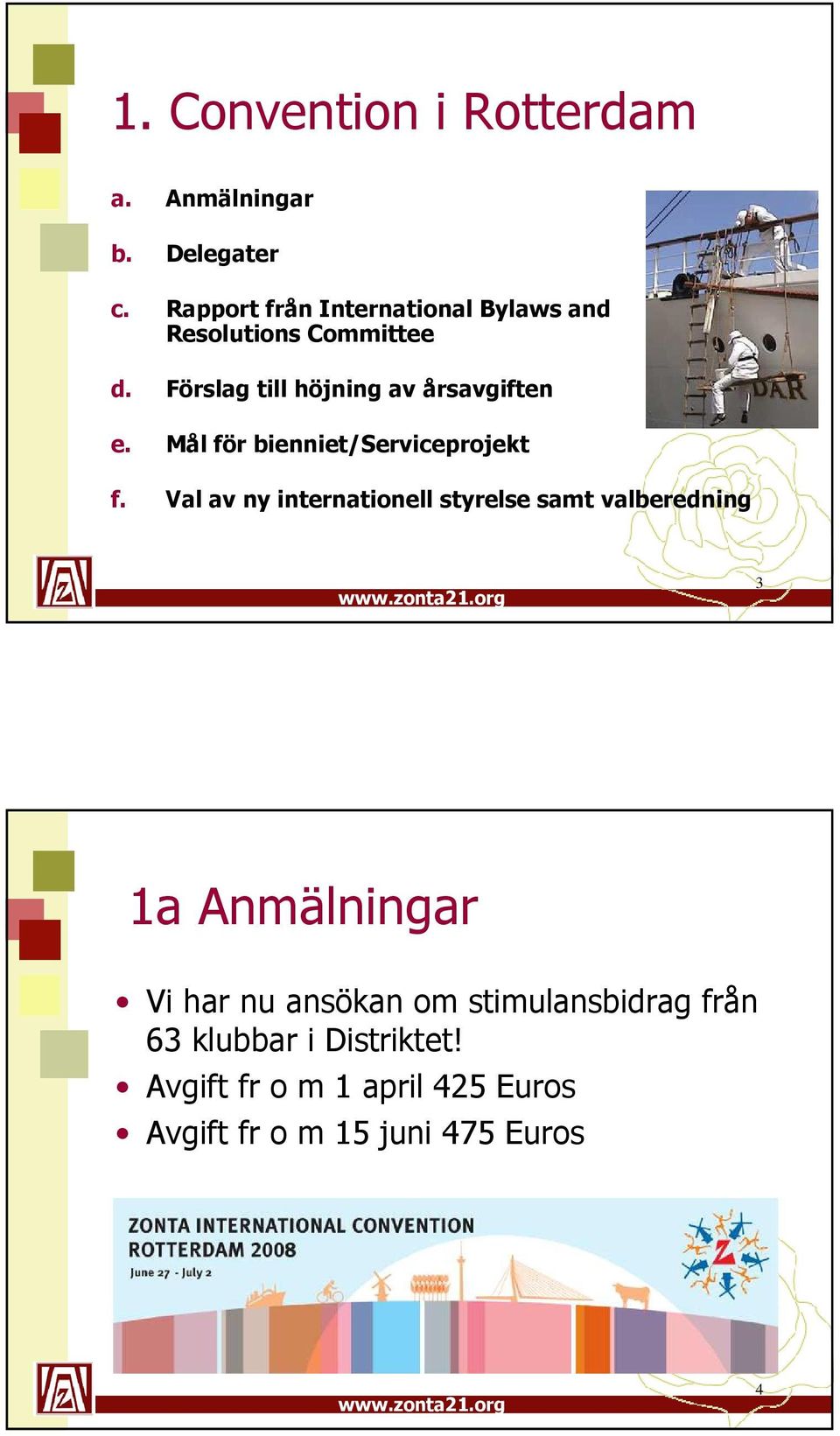 Förslag till höjning av årsavgiften e. Mål för bienniet/serviceprojekt f.