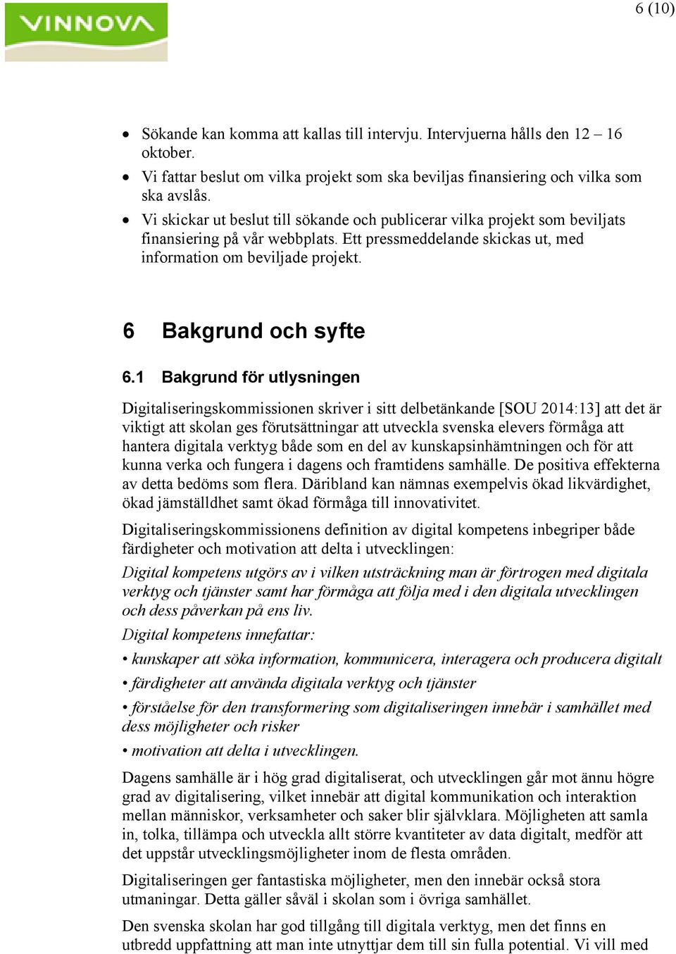 6 Bakgrund och syfte 6.