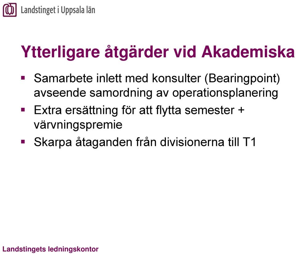 operationsplanering Extra ersättning för att flytta semester +