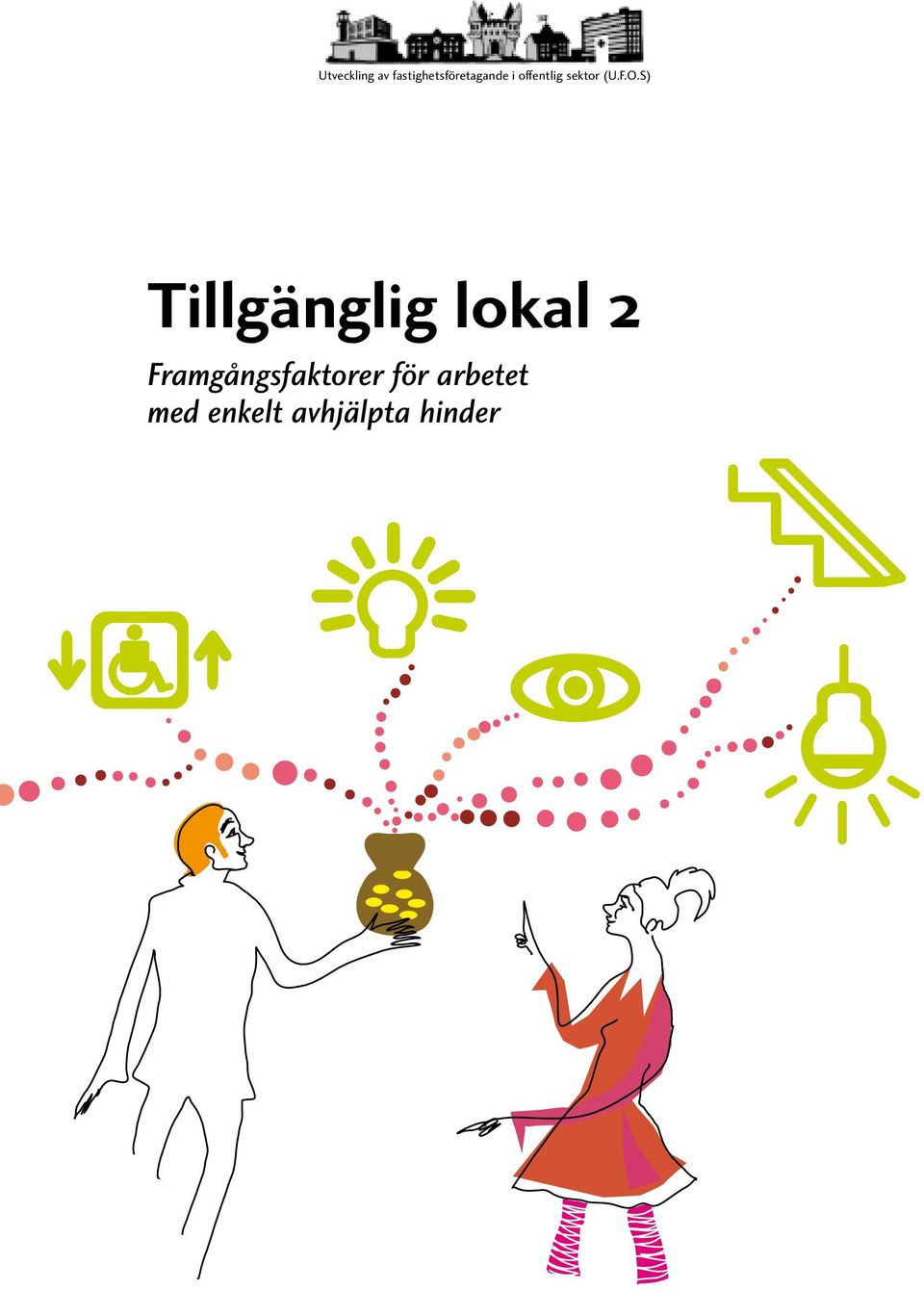 S) Tillgänglig lokal 2