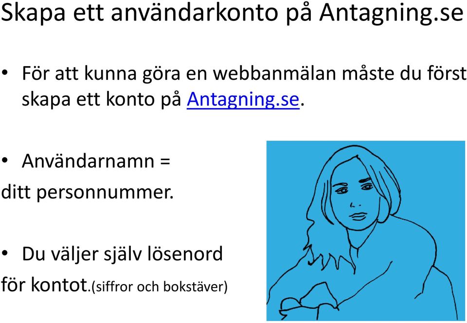 skapa ett konto på Antagning.se.