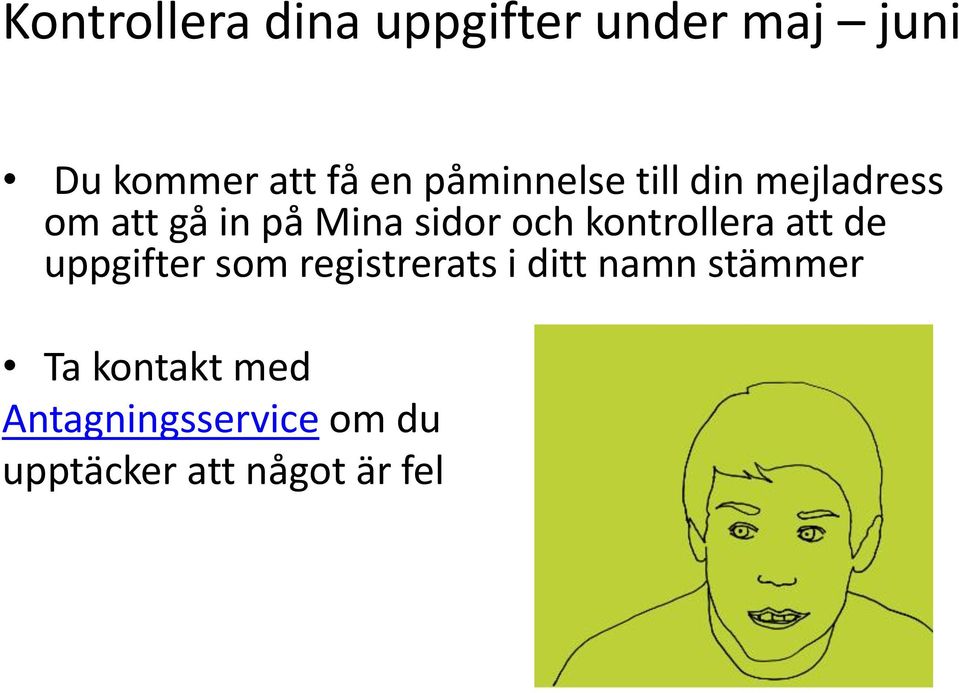 kontrollera att de uppgifter som registrerats i ditt namn