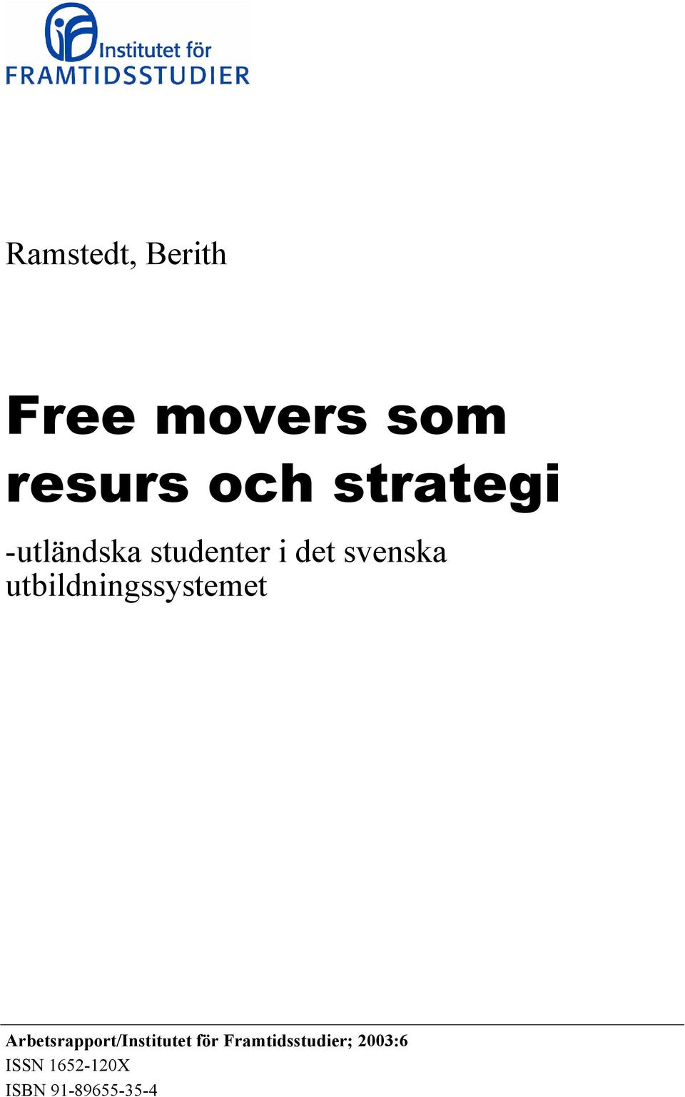 utbildningssystemet Arbetsrapport/Institutet för