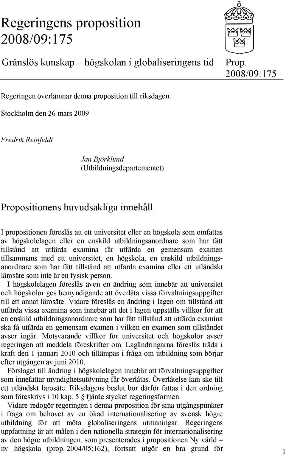 av högskolelagen eller en enskild utbildningsanordnare som har fått tillstånd att utfärda examina får utfärda en gemensam examen tillsammans med ett universitet, en högskola, en enskild