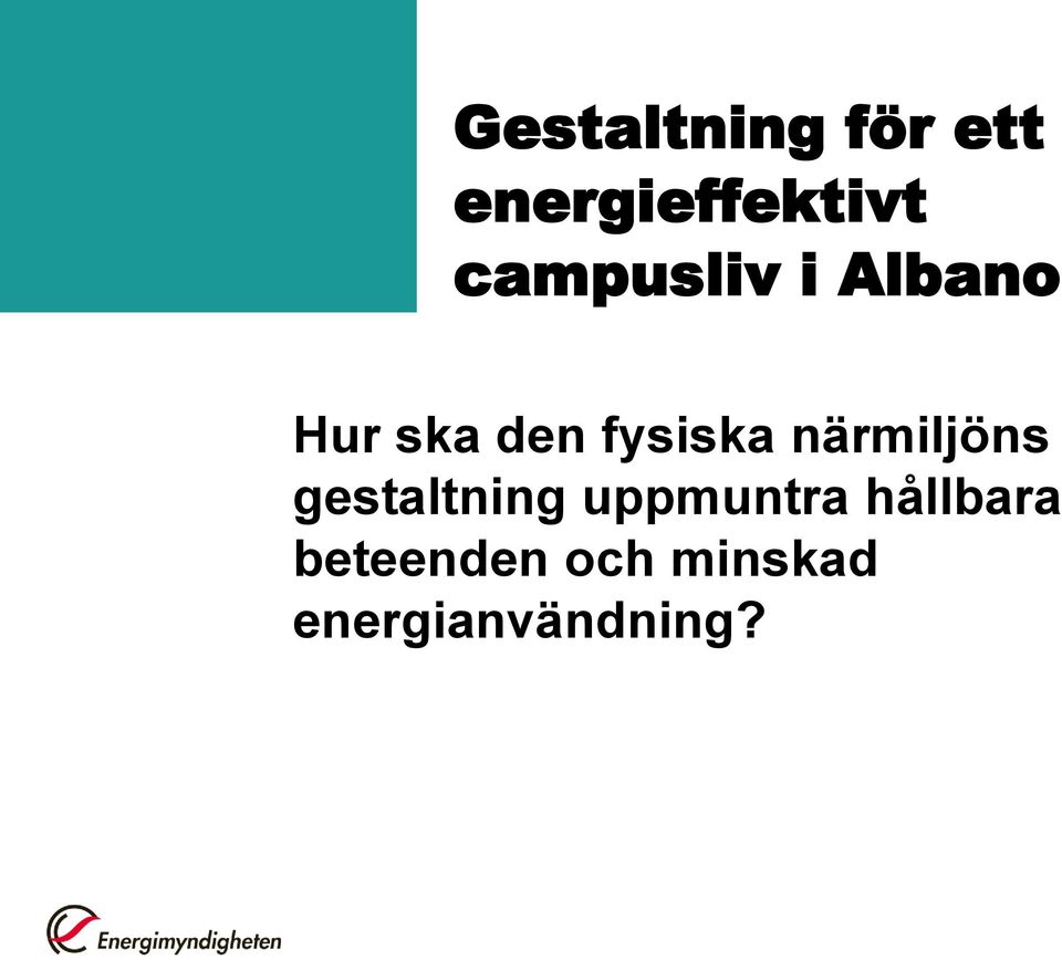 närmiljöns gestaltning uppmuntra