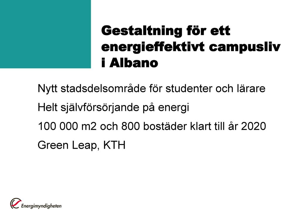 lärare Helt självförsörjande på energi 100 000