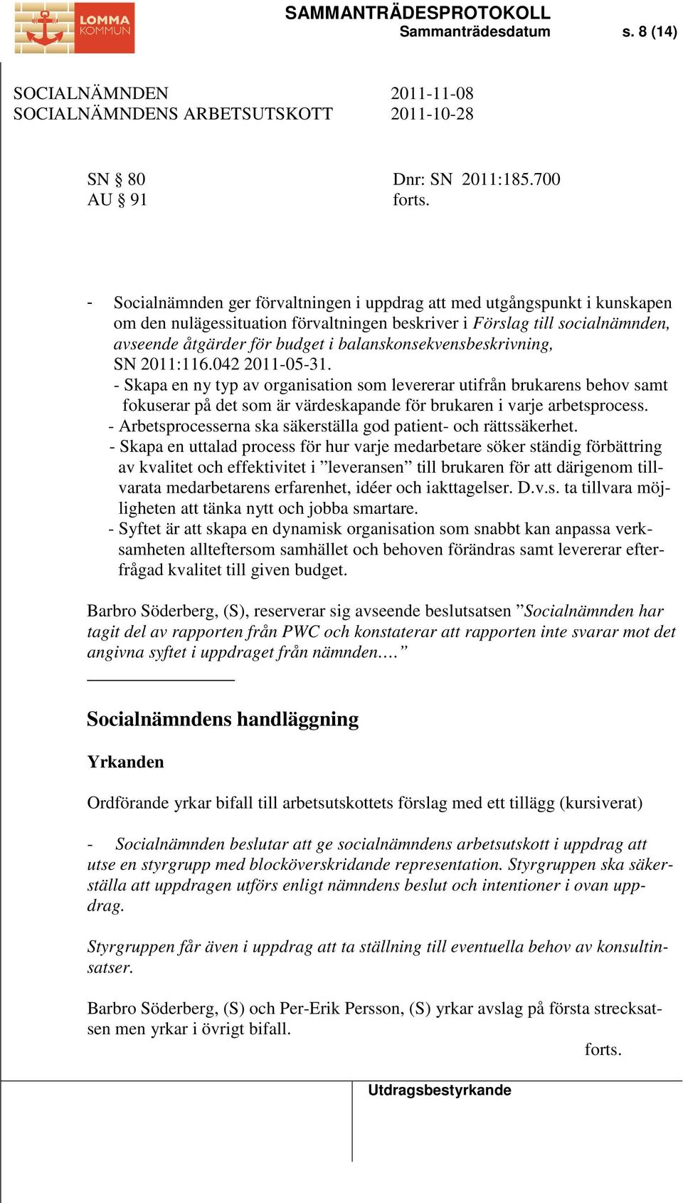 balanskonsekvensbeskrivning, SN 2011:116.042 2011-05-31.