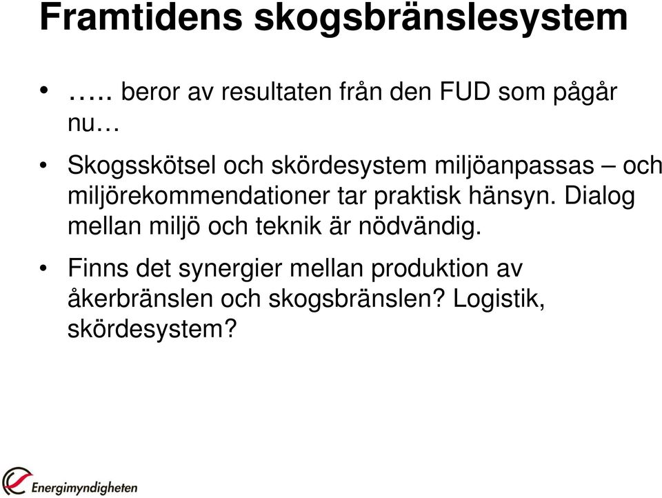 miljöanpassas och miljörekommendationer tar praktisk hänsyn.
