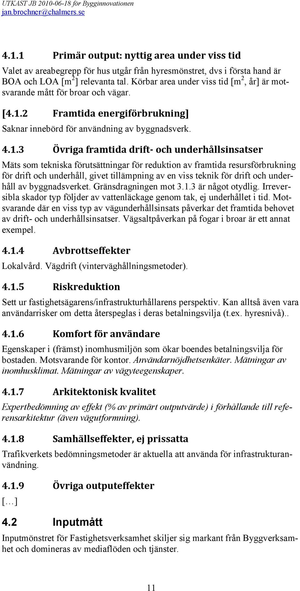 2 Framtida energiförbrukning] Saknar innebörd för användning av byggnadsverk. 4.1.