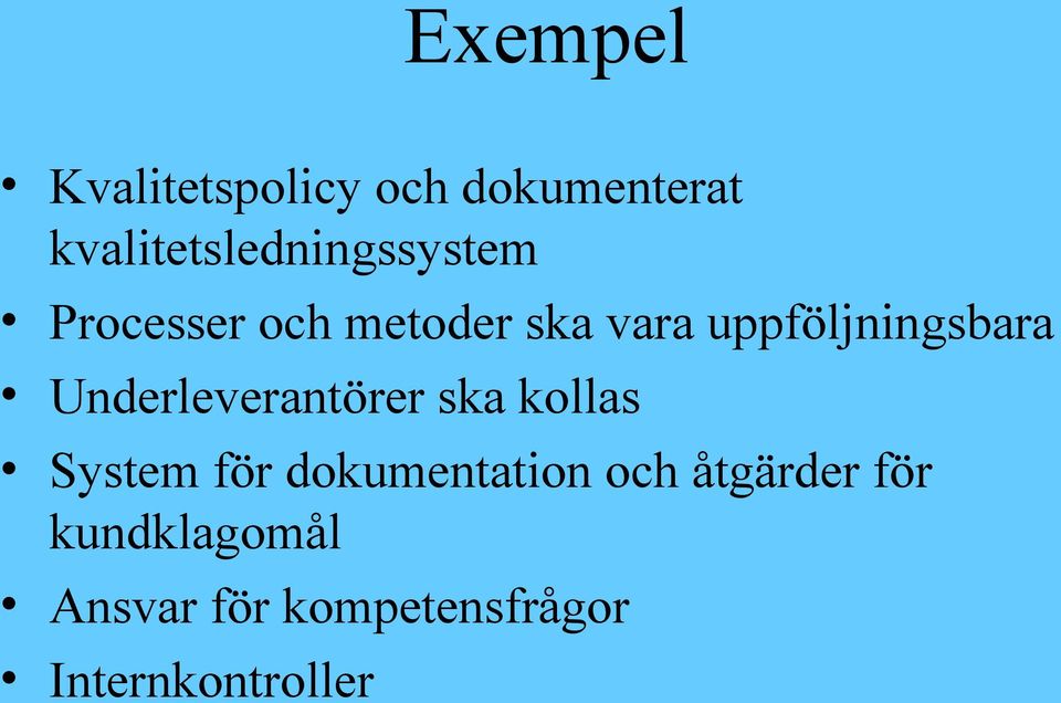 uppföljningsbara Underleverantörer ska kollas System för