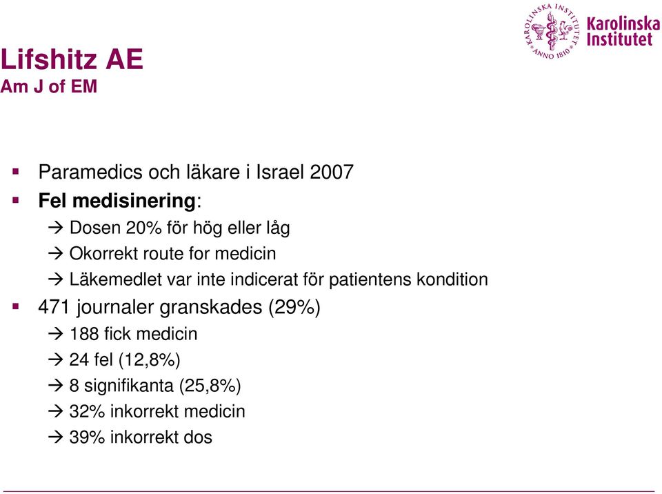 indicerat för patientens kondition 471 journaler granskades (29%) 188 fick