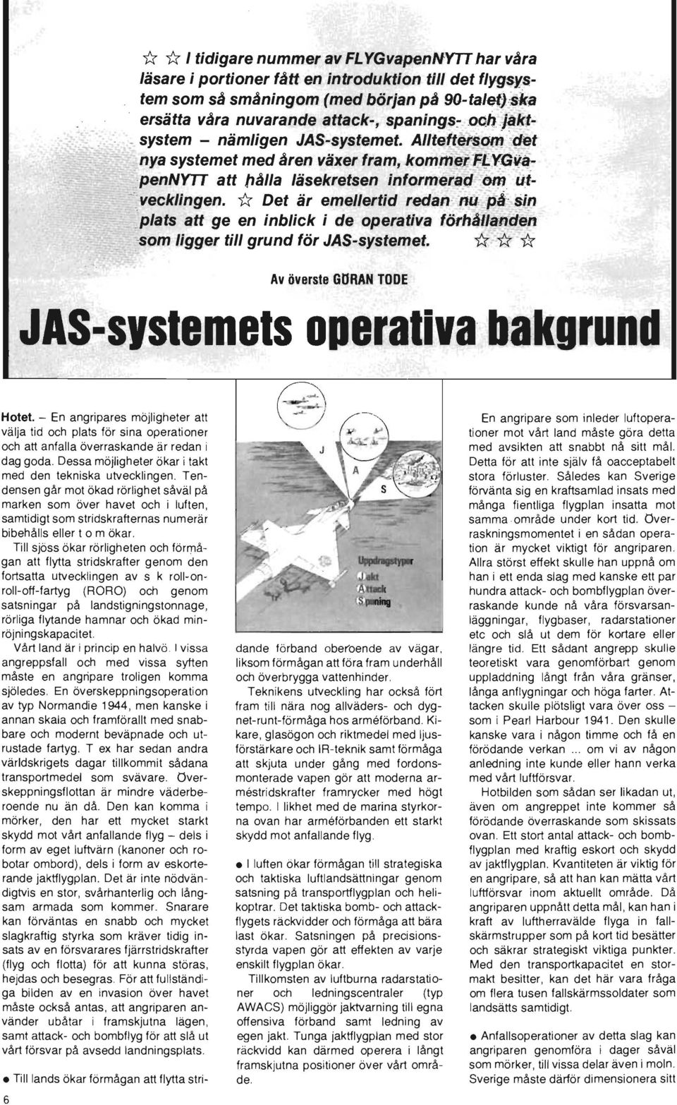 - '* '* I tidigare nummer av FL YGvapenNYTT har våra läsare i portioner fått en introduktion till det flygsys vecklingen. '* Det är emellertid redan -rui?p4-.,s{n.