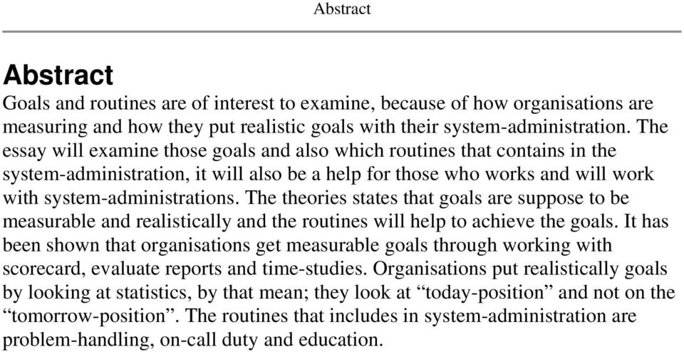 The theories states that goals are suppose to be measurable and realistically and the routines will help to achieve the goals.