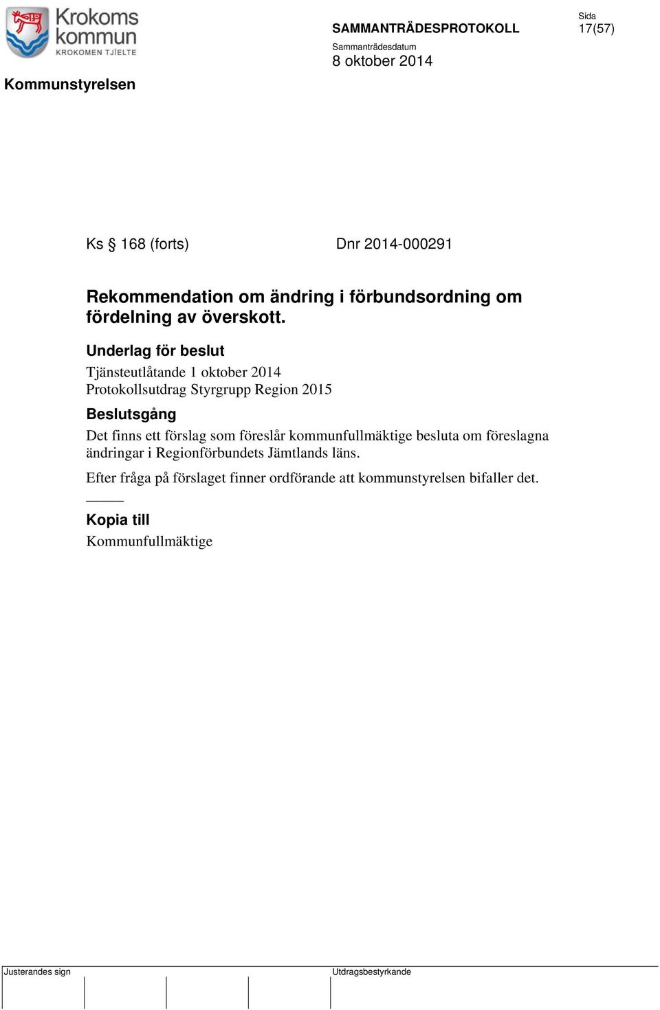 finns ett förslag som föreslår kommunfullmäktige besluta om föreslagna ändringar i Regionförbundets Jämtlands