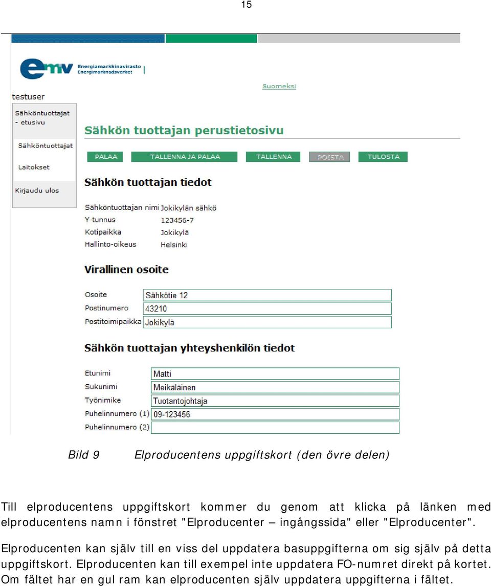 Elproducenten kan själv till en viss del uppdatera basuppgifterna om sig själv på detta uppgiftskort.