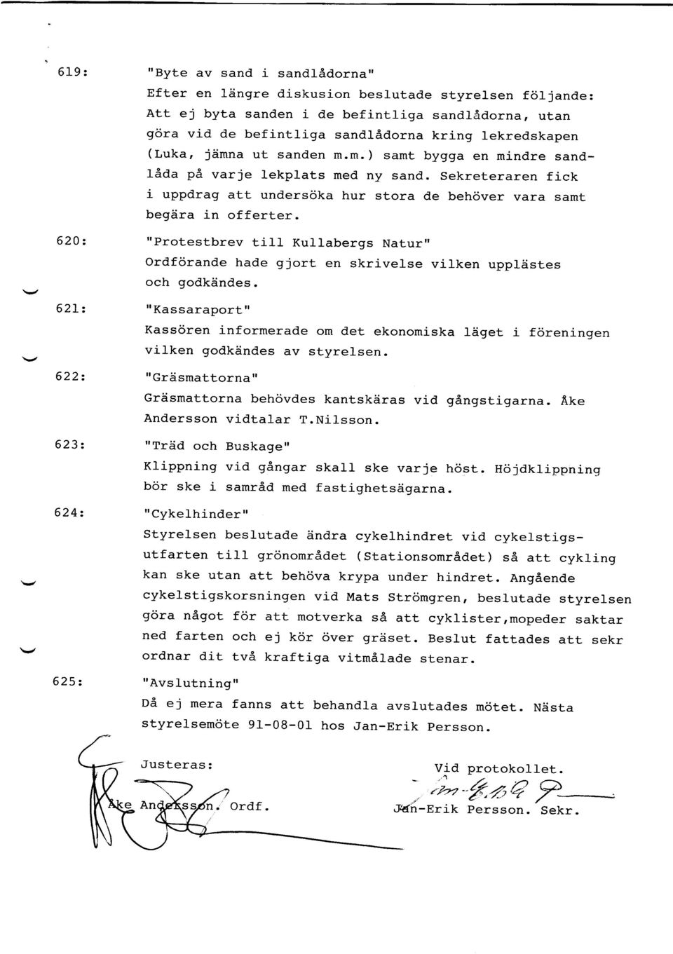 620 z "Protestbrev til-l Kullabergs Natur" Ordforande hade gjort en skrivelse vilken upplhstes och godkdndes.