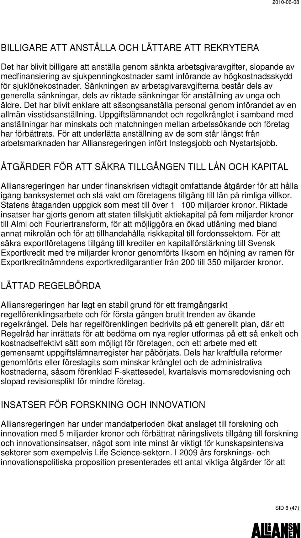 Det har blivit enklare att säsongsanställa personal genom införandet av en allmän visstidsanställning.