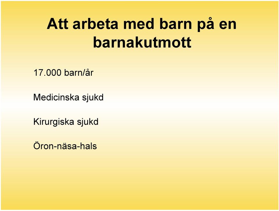 000 barn/år Medicinska