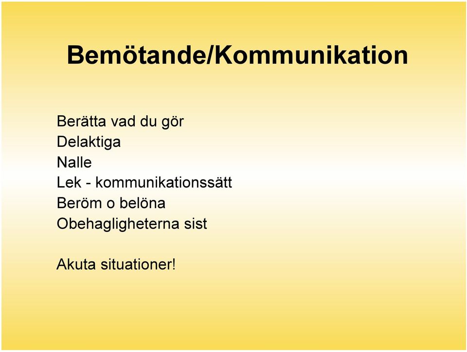 kommunikationssätt Beröm o belöna