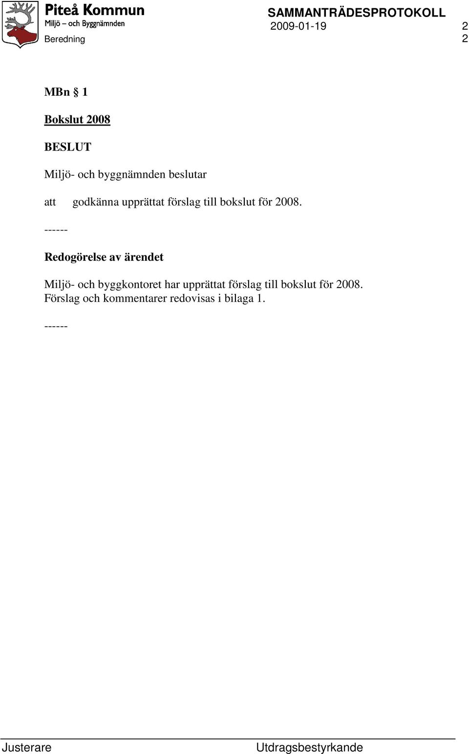 Miljö- och byggkontoret har upprättat förslag till