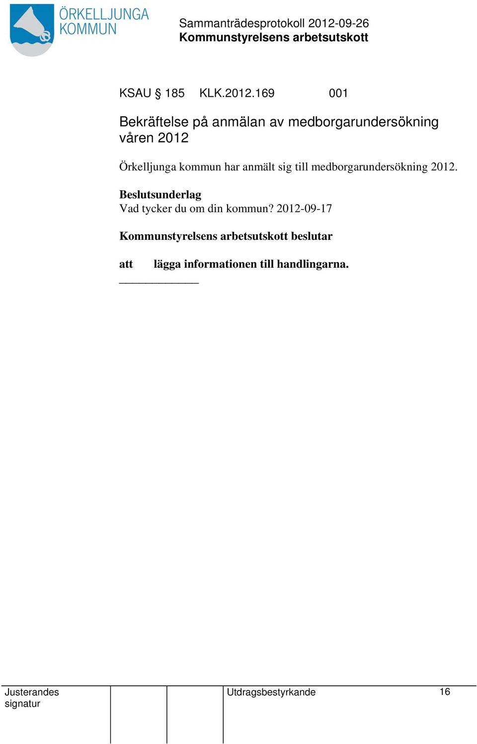 2012 Örkelljunga kommun har anmält sig till medborgarundersökning