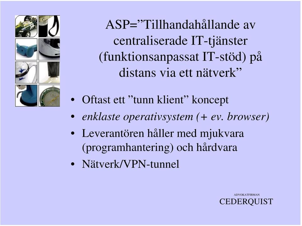 tunn klient koncept enklaste operativsystem (+ ev.