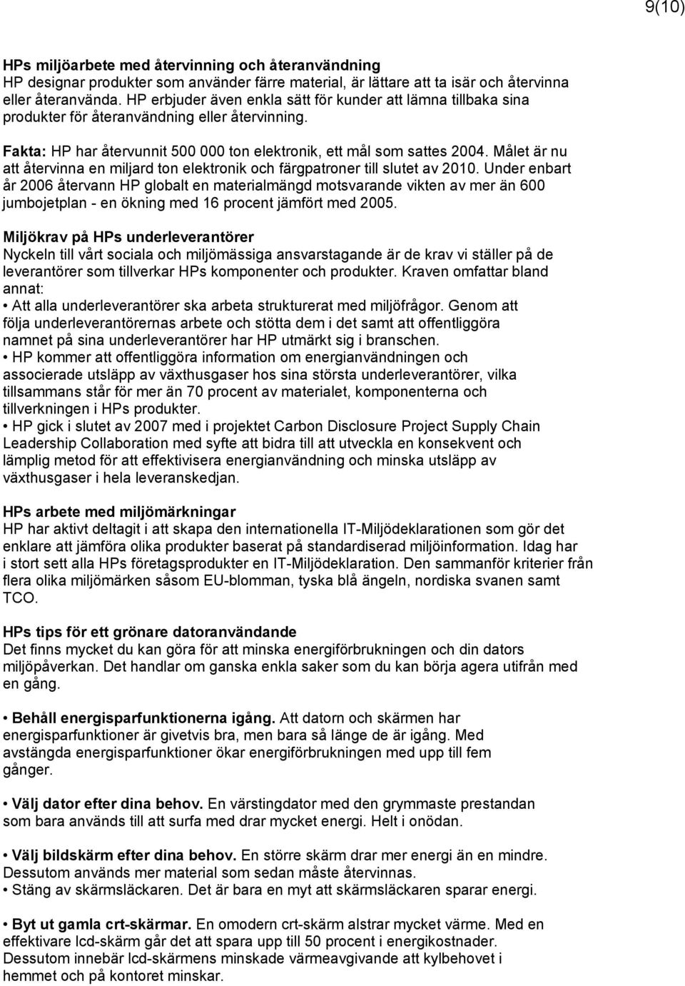 Målet är nu att återvinna en miljard ton elektronik och färgpatroner till slutet av 2010.