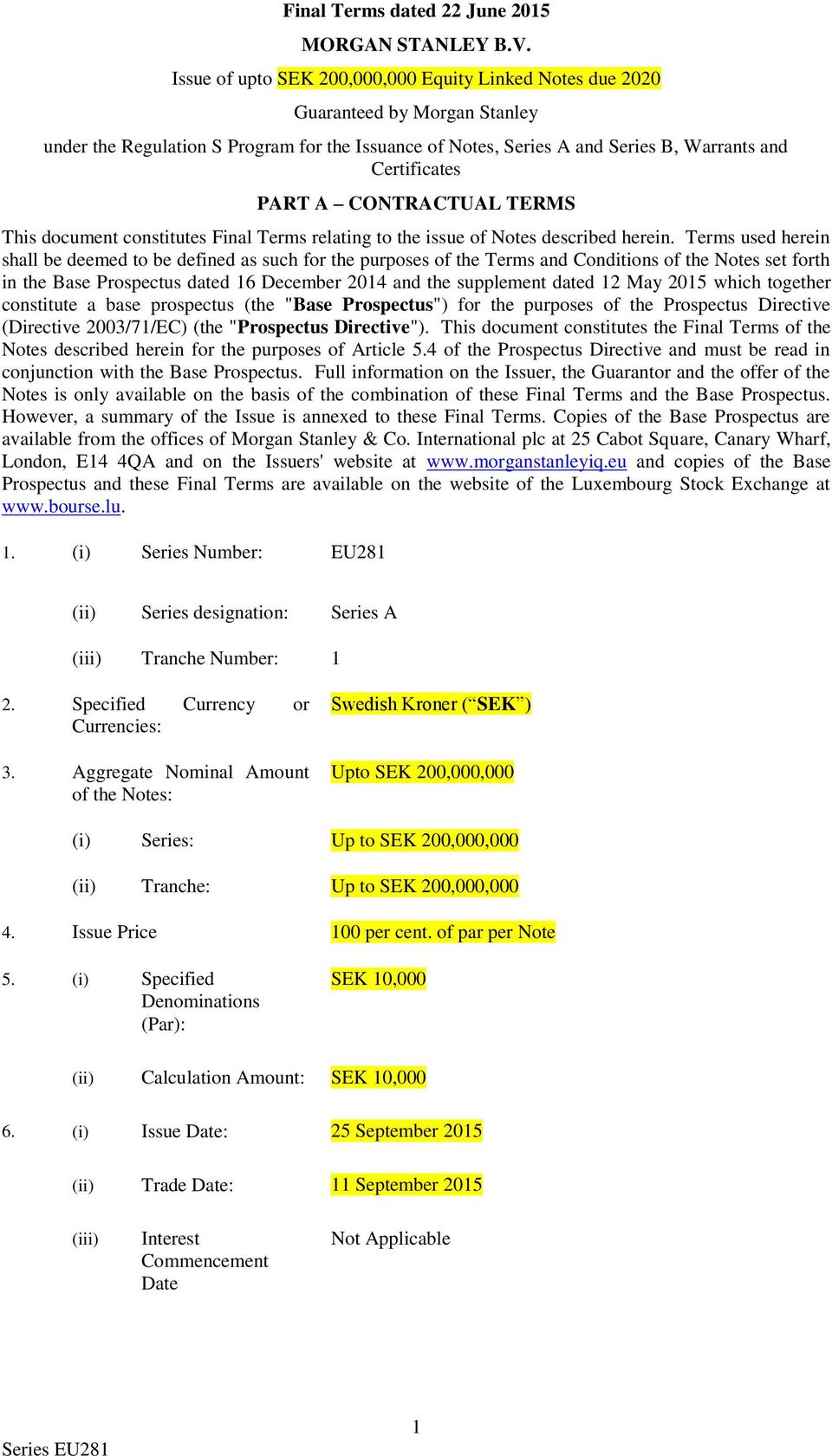 A CONTRACTUAL TERMS This document constitutes Final Terms relating to the issue of Notes described herein.