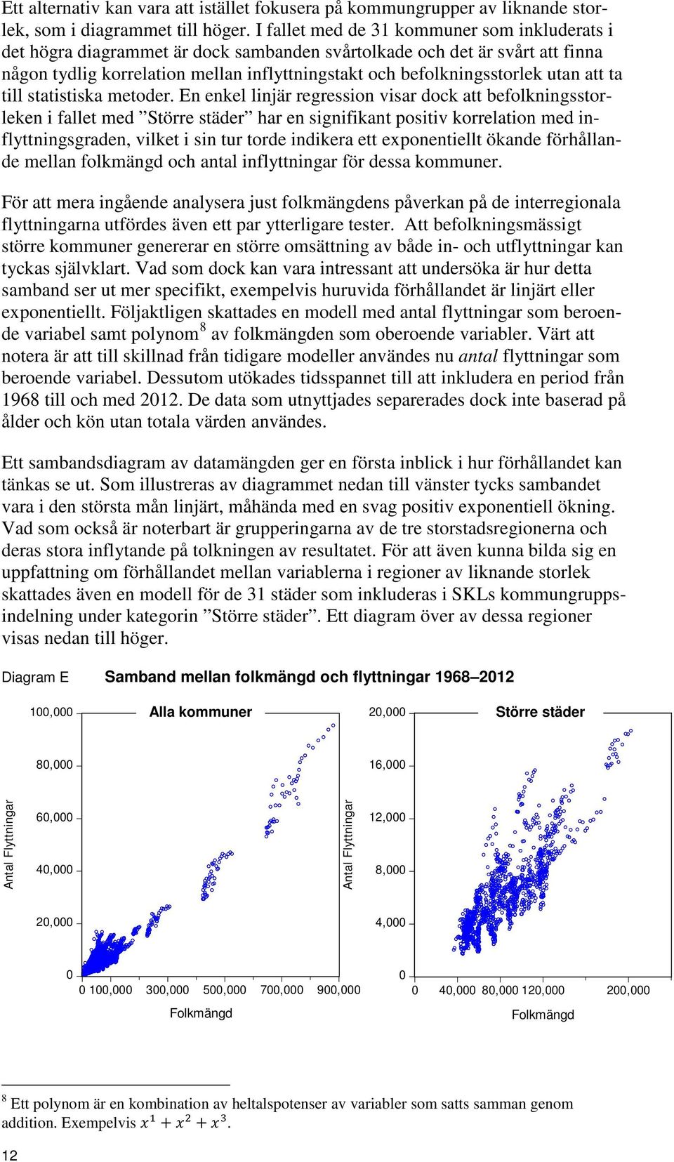 utan att ta till statistiska metoder.