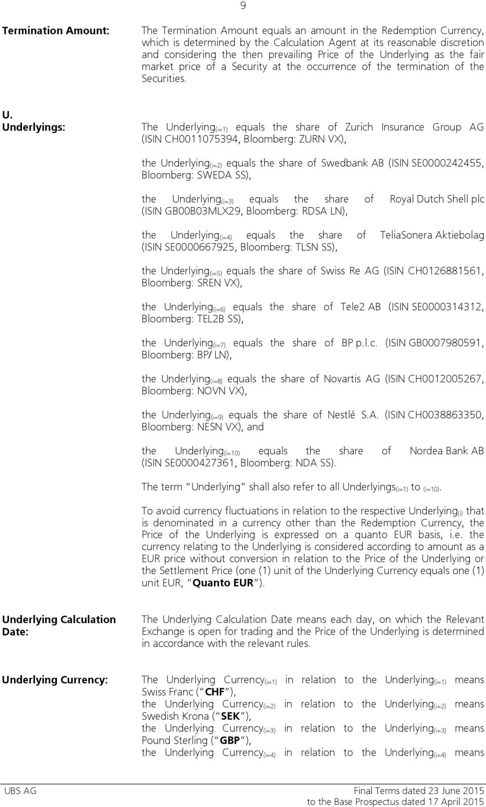 derlying as the fair market price of a Security at the occurrence of the termination of the Securities. U.