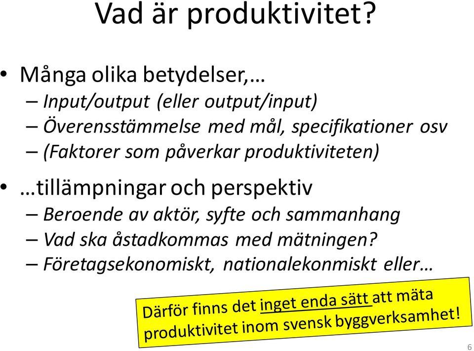 mål, specifikationer osv (Faktorer som påverkar produktiviteten) tillämpningar