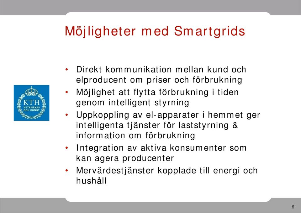 el-apparater i hemmet ger intelligenta tjänster för laststyrning & information om förbrukning