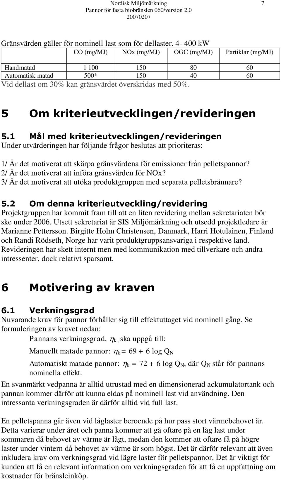 5 Om kriterieutvecklingen/revideringen 5.