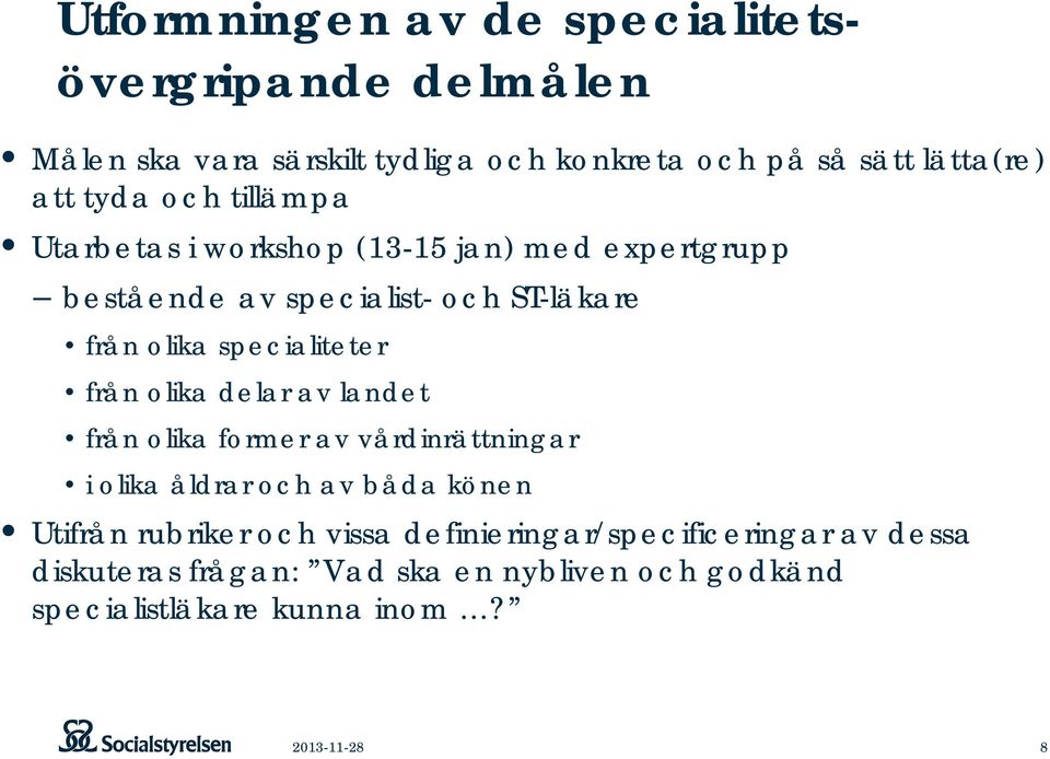 specialiteter från olika delar av landet från olika former av vårdinrättningar i olika åldrar och av båda könen Utifrån rubriker