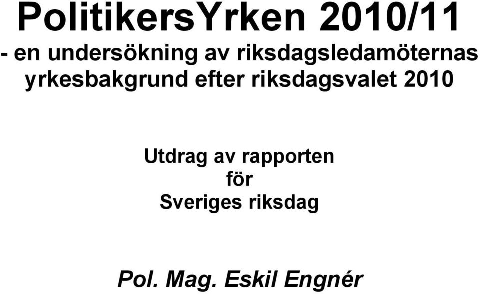 efter riksdagsvalet 2010 Utdrag av