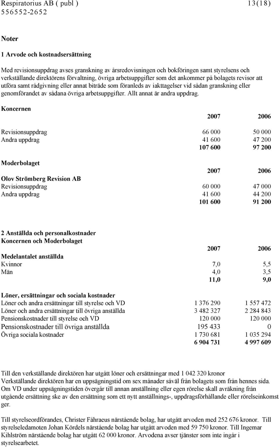 sådana övriga arbetsuppgifter. Allt annat är andra uppdrag.