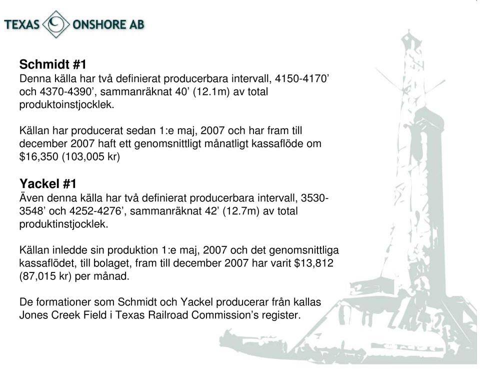 definierat producerbara intervall, 3530-3548 och 4252-4276, sammanräknat 42 (12.7m) av total produktinstjocklek.