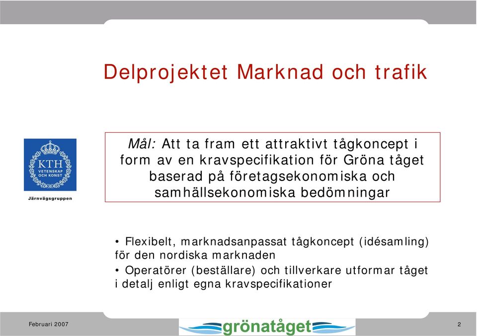 bedömningar Flexibelt, marknadsanpassat tågkoncept (idésamling) för den nordiska marknaden