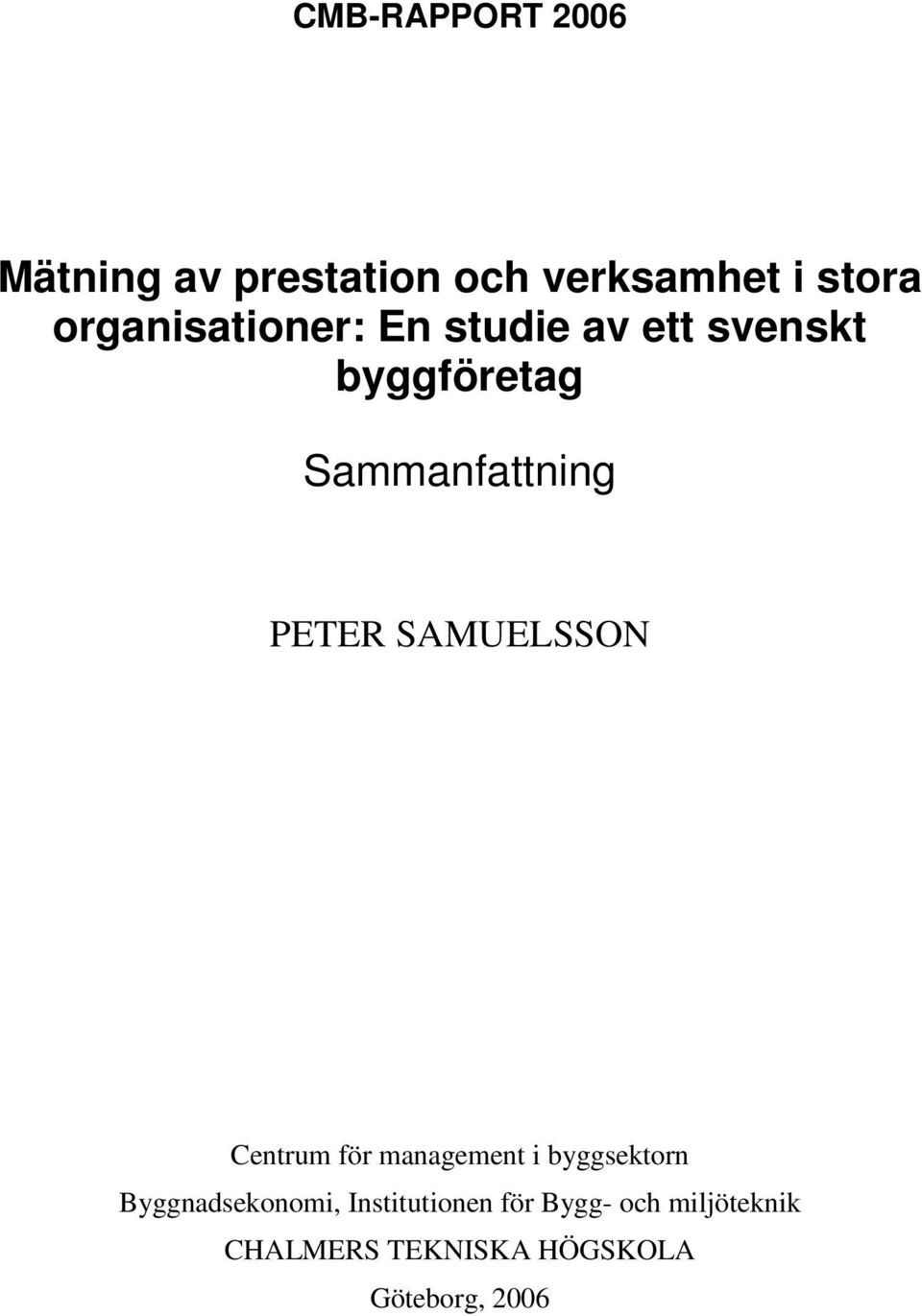 PETER SAMUELSSON Centrum för management i byggsektorn Byggnadsekonomi,