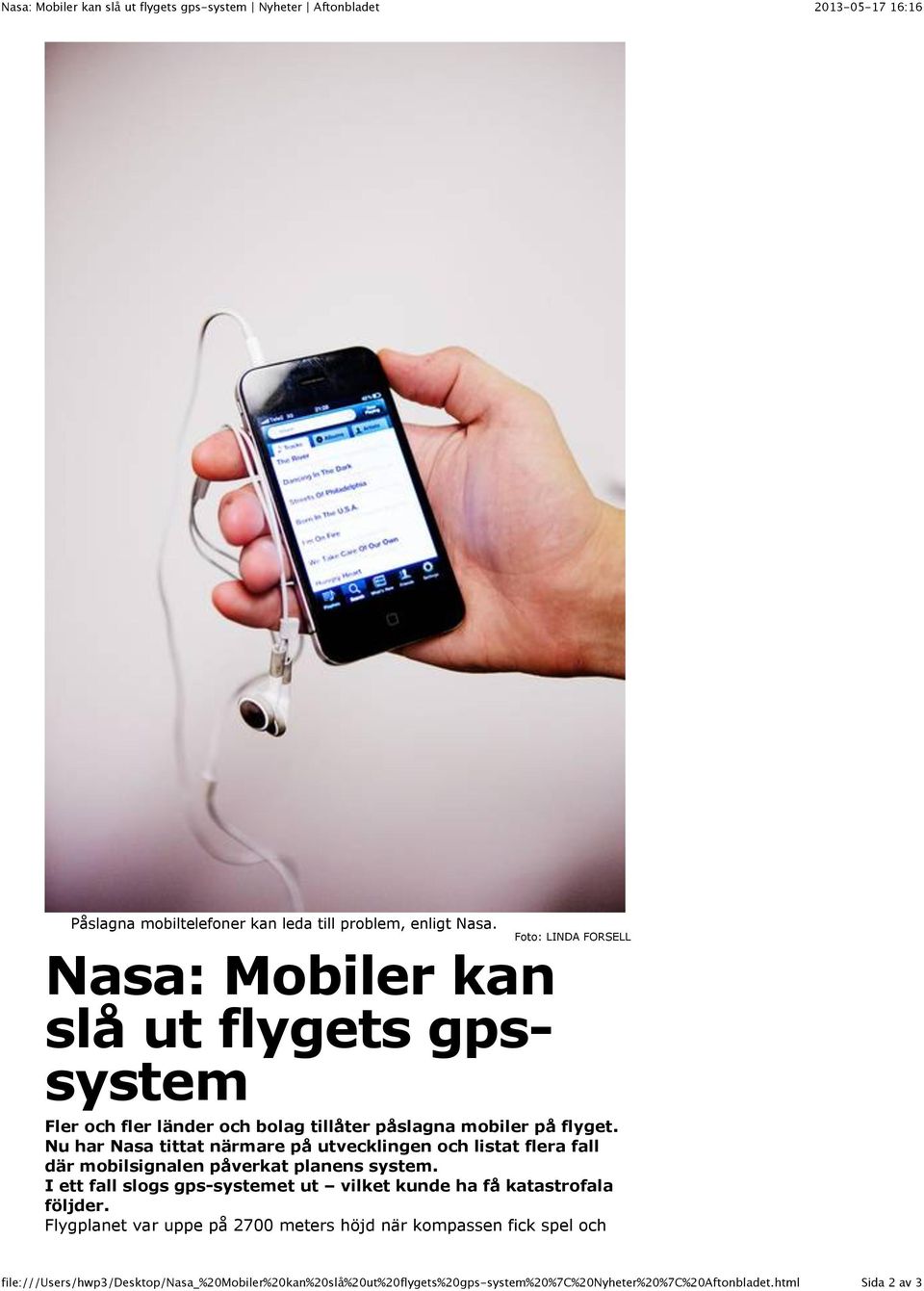 Nu har Nasa tittat närmare på utvecklingen och listat flera fall där mobilsignalen påverkat planens system.