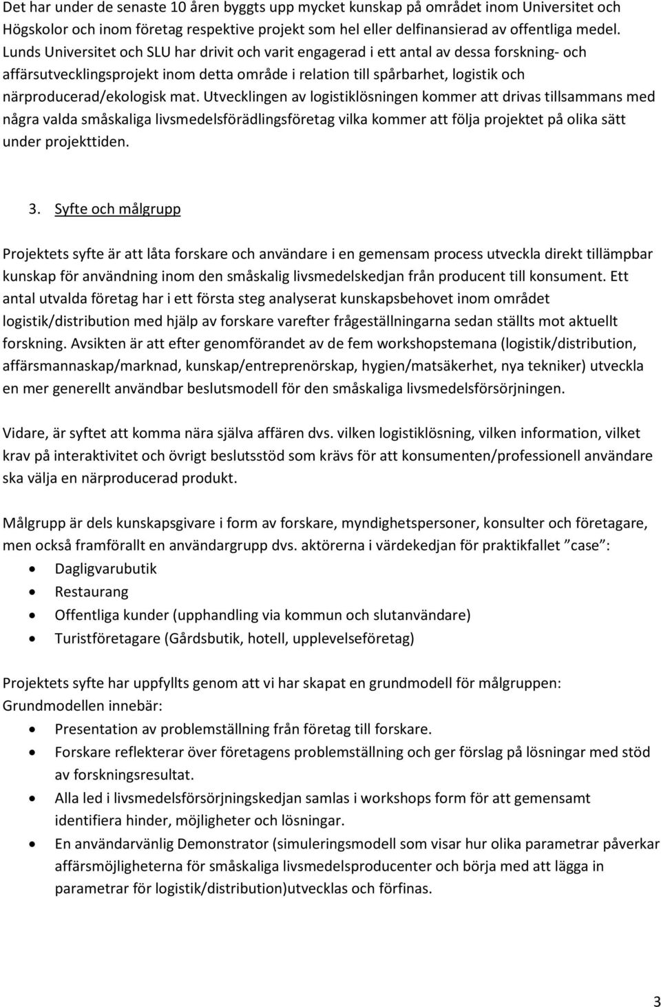 närproducerad/ekologisk mat.