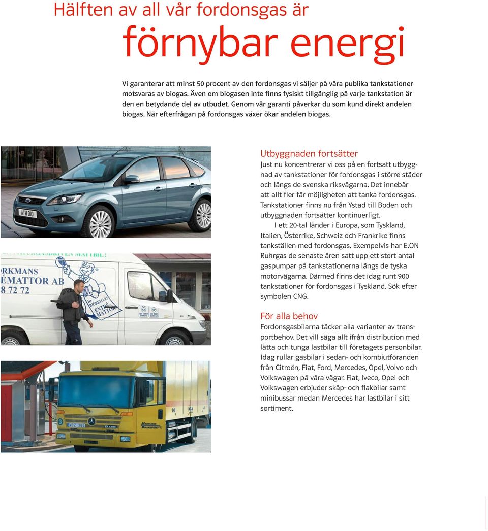 När efterfrågan på fordonsgas växer ökar andelen biogas.