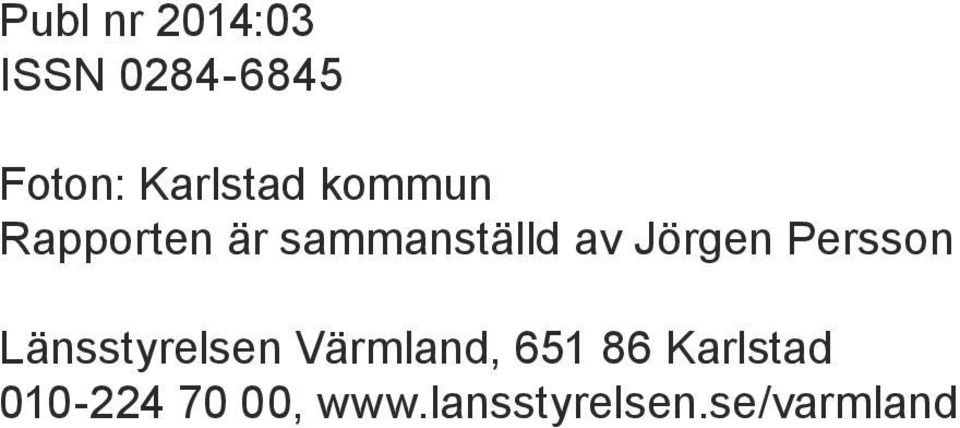 Jörgen Persson Länsstyrelsen Värmland, 651 86