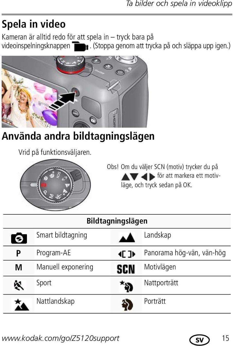 Om du väljer SCN (motiv) trycker du på för att markera ett motivläge, och tryck sedan på OK.