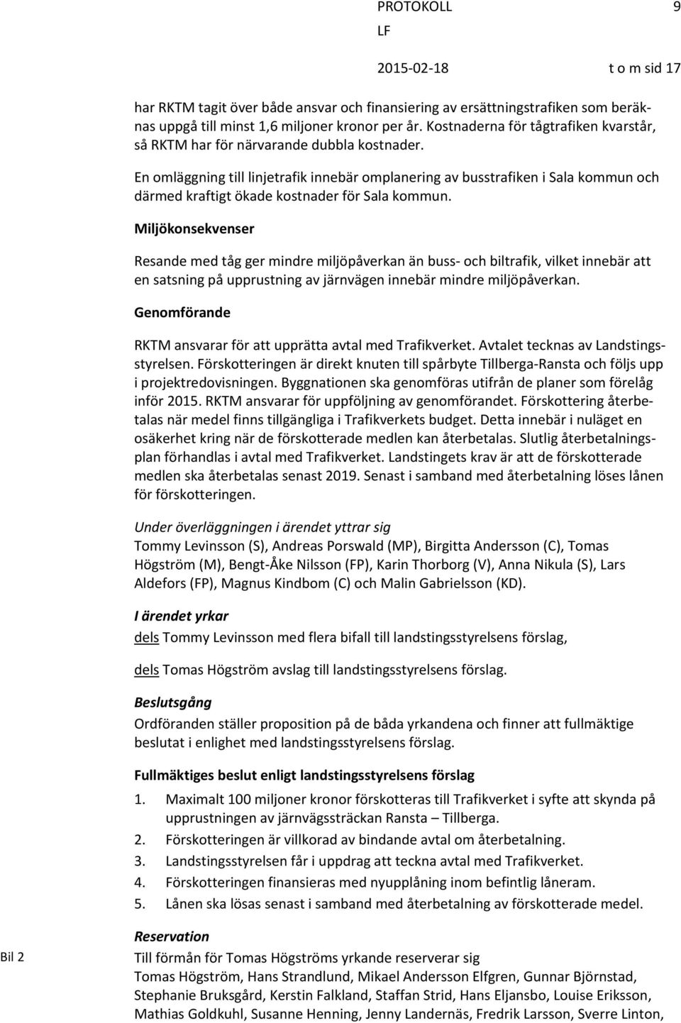 En omläggning till linjetrafik innebär omplanering av busstrafiken i Sala kommun och därmed kraftigt ökade kostnader för Sala kommun.