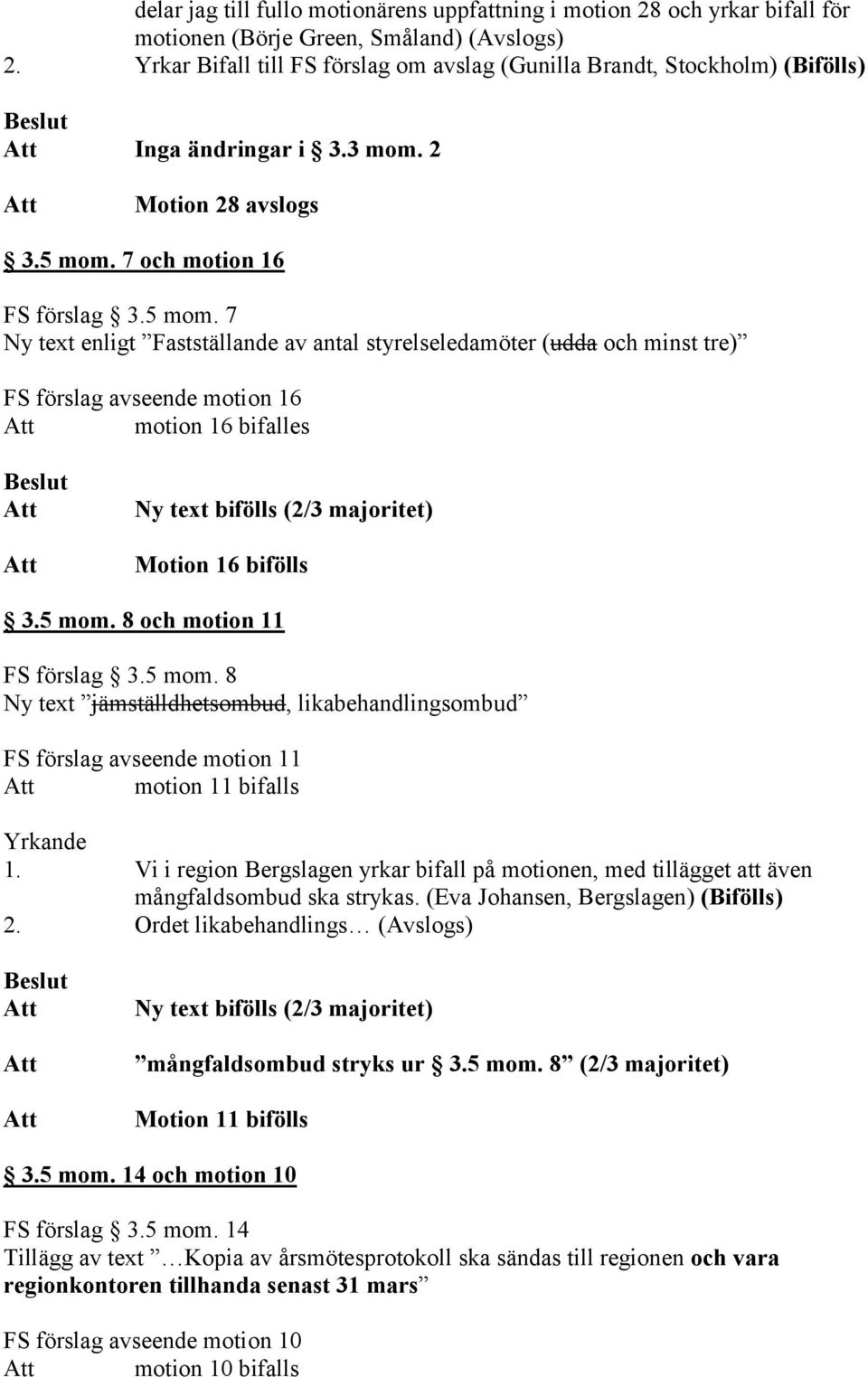 7 och motion 16 FS förslag 3.5 mom.